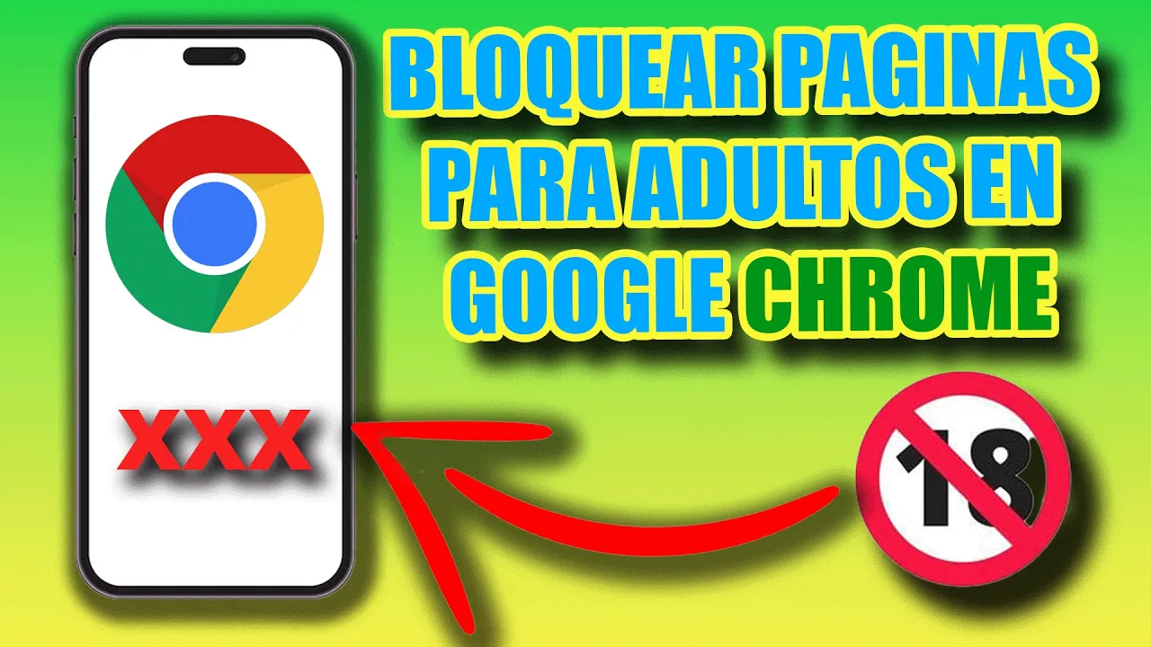 🔞Como BLOQUEAR CONTENIDO para ADULTOS en GOOGLE CHROME desde el CELULAR❌❌❌